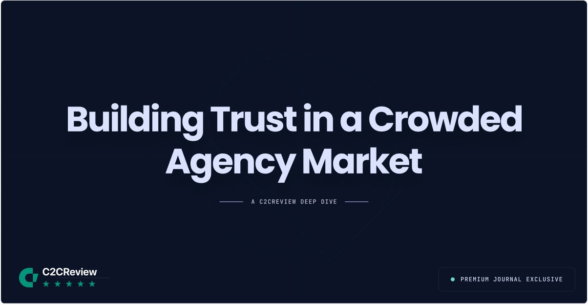 Building Trust in a Crowded Agency Market